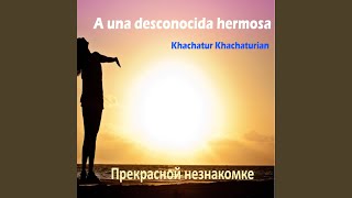 A una desconocida hermosa - Прекрасной незнакомке