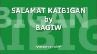 BAGIW - SALAMAT KAIBIGAN