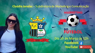 Marketing do Futebol -  Ep 3 - Cláudia Janelas   MKT Real SC