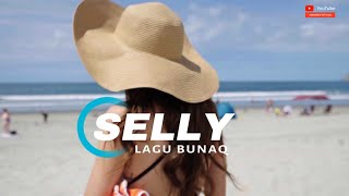 Lagu Bunaq Terbaru 2024 "SELLY"