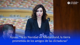 Ayuso: "Ya es Navidad en Maduroland, la tierra prometida de los amigos de las dictaduras"