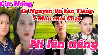 Cs Nguyên Vũ lên tiếng 7 màu chối chạy _ Hồng Loan nini phương VEVE