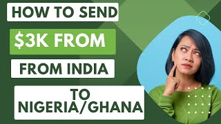 How to send money from India to Ghana and Nigeria for Binance Arbitrage