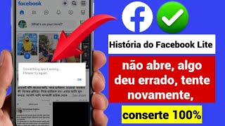 História do Facebook Lite não abre Algo deu errado Tente novamente Problema resolvido