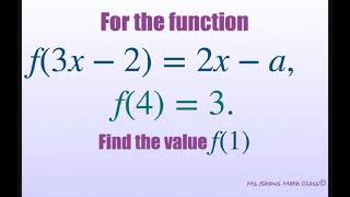 For function f(3x -2) = 2x -a, and f(4) = 3, find the value of f(1).