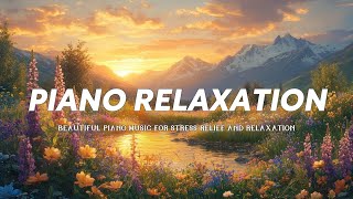 Relaxing Piano Music for Stress Relief | Calming Piano Melodies