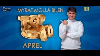 MYRAT MOLLA  - TOP 10 APREL ( APREL AÝYNYŇ IŇ GOWY KLIPLARY 2022)