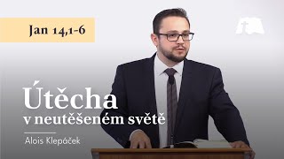 Křesťanova útěcha v neutěšeném světě [Jan 14,1-6]