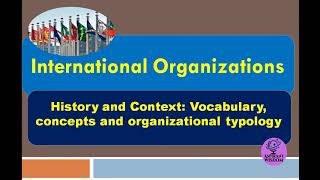 International Organizations | Types of international organizations | History of IGO