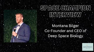 Montana Bilger: CEO and Co-Founder of Deep Space Biology