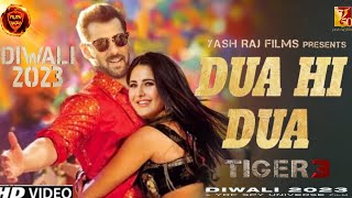 Tiger 3 Second Romentic Song - Dua Dua l Kartina l Salman l Arijit l Dua Hi Dua Song Tiger 3