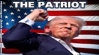 The Patriot - Donald Trump Survives Assassination [official song]