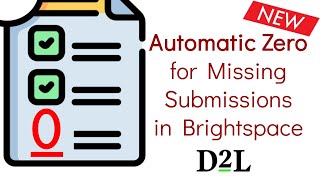 Brightspace: Automatic Zero for Missing Submissions Option (New Feature!)