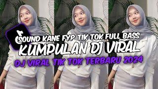 KUMPULAN DJ VIRAL TIK TOK TERBARU 2024 FULL BASS JEDAG JEDUG MENGKANE