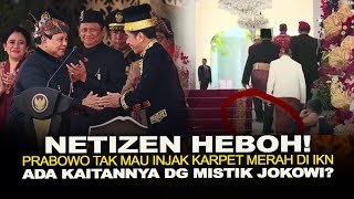 NETIZEN HEBOH! PRABOWO TAK MAU INJAK KARPET MERAH DI IKN. ADA KAITANNYA DG MISTIK JOKOWI?