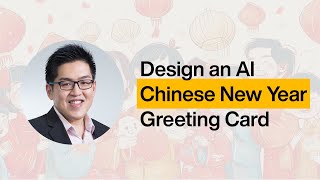 Design attractive Chinese New Year cards greeting using AI.