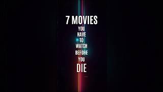 7 Movies You Must Watch Before You Die #maihufilmy #MovieRecommendations #MustWatchMovies #Cinephile