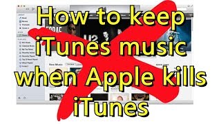 How to keep iTunes music when Apple kills iTunes