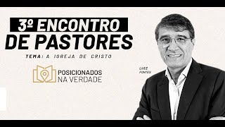 Conferência de Pastores Posicionados na Verdade | Dia 3, Parte 2