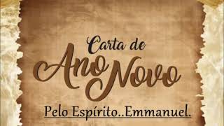 Carta de Ano Novo...Pelo Espírito : Emmanuel -  A Luz do Espiritismo.