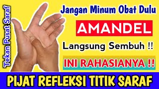 SUNGGUH AJAIB‼️ Cuma Tekan Titik ini Atasi Amandel Tanpa Obat, Pijat Refleksi Titik Saraf