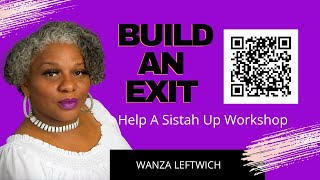 Build An Exit - Part 2 | Help A Sistah Up Workshop