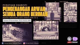 MISA MOHON INDULGENSI BAGI ARWAH ORANG BERIMAN HARI KE-8 – Selasa, 8 November 2022 pkl. 17.45 WIB