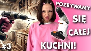 Pozbywamy się CAŁEJ kuchni!  - Z GRUZÓW DO LUKSUSÓW #3