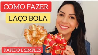 COMO FAZER LAÇO BOLA - PASSO A PASSO SIMPLES E RÁPIDO