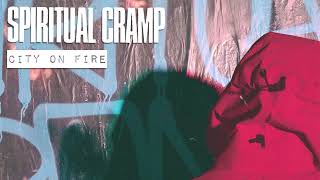 Spiritual Cramp - City On Fire (Official Audio)