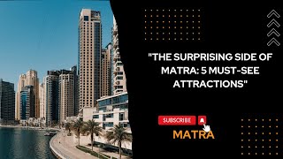 "THE SURPRISING SIDE OF MATRA: 5 MUST-SEE ATTRACTIONS"