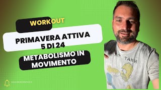 Workout Primavera Attiva: Metabolismo in Movimento! 5/24