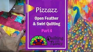 Pizzazz  - Part 4, Open Feather and Swirl Quilting