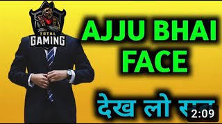 AJJU BHAI FACE REVEALED | LATEST | WITH PROOF OF VOICE | AND INCOME OF AJJU BHAI (TOTAL GAMING)