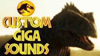 Custom Dominion Giganotosaurus Sounds! + Download!