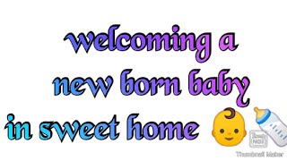 Welcome a new born baby in sweet home👶👶🍼