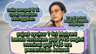 sujud syukur? Sri Mulyani bahas kenaikan gaji PNS diera pemerintahan Jokowi ...