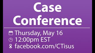 Facebook Live: Case Conference May '24