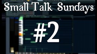 Small Talk Sundays [2]: Editing Hassles, Past Game Experiences, and Personal YouTube Interests