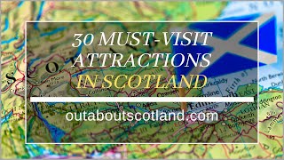 30 Must-Visit Attractions in Scotland