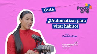 Automatizar para virar hábito! | Cortes #Podcrê - Sistema Comércio MT