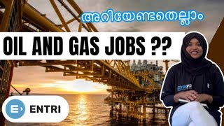 Oil and gas ശെരിക്കും നല്ലതാണോ?🤔| Oil & Gas course from Entri learning app | upstream and midstream