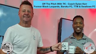 Dylan Kerr | Not a nice feeling to be fired | I did not recognize my Team | I had plans for Swallows