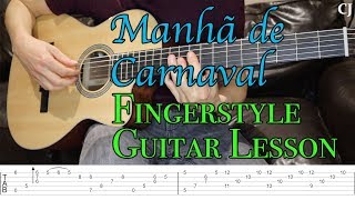 Manhã de Carnaval/Black Orpheus (With Tab) | Watch and Learn Fingerstyle Jazz Guitar Lesson