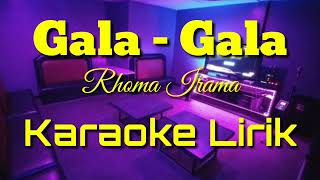 Gala-Gala | Karaoke Lirik