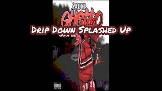 Sauce Walka - Michel Beasley/ Ghetto Ashes [Slowed Chopped] Ghetto Gospel 3 #DripDownSplashedUp GG3