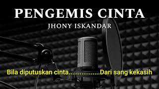 Pengemis cinta karaoke jhony iskandar