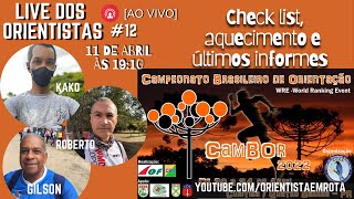 Live dos Orientistas 11/04/22 #12 - check list, aquecimento e últimos informes CamBOr 2022