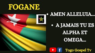 GOSPEL TOGOLAIS | FOGANE : Amen alleluia, A jamais tu es alpha et omega