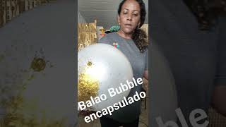 #baloes #balloon #baloespersonalizados #amooquefaco #dicas inflar o Bubble,e colocar confete,e 16 PL